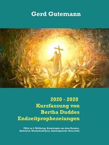 2020 - 2028 Kurzfassung von Bertha Duddes Endzeitprophezeiungen