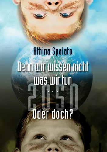 2050 Denn wir wissen nicht was wir tun… oder doch?