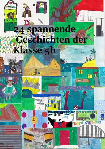 24 spannende Geschichten der Klasse 5b