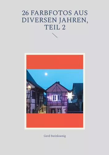 26 Farbfotos aus diversen Jahren, Teil 2