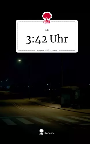 3:42 Uhr. Life is a Story - story.one