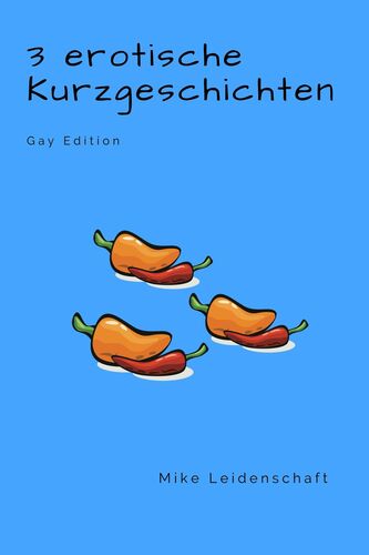 3 erotische Kurzgeschichten