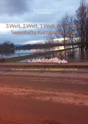 3.Welt, 2.Welt, 1.Welt, Anderwelt Sagenhafte Kurzgeschichten
