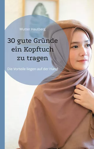 30 gute Gründe ein Kopftuch zu tragen