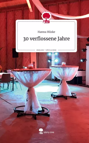 30 verflossene Jahre. Life is a Story - story.one