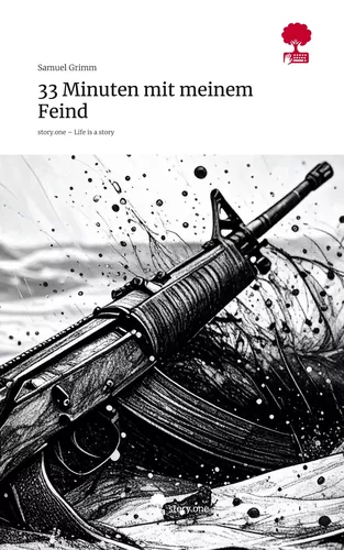 33 Minuten mit meinem Feind. Life is a Story - story.one