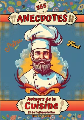365 anecdotes autour de la cuisine et de l'alimentation