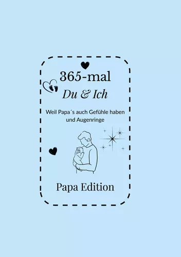 365-mal DU & ICH - Papa Edition