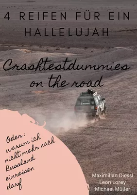 4 Reifen für ein Hallelujah - Crashtestdummies on the road