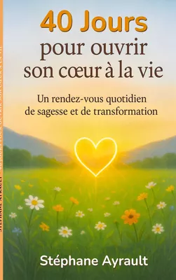 40 jours pour ouvrir son coeur à la vie