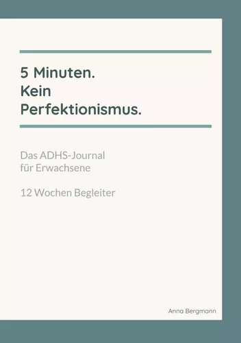 5 Minuten. Kein Perfektionismus.