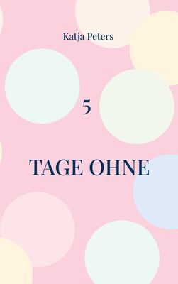 5 Tage ohne