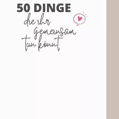 50 Dinge die ihr gemeinsam tun könnt