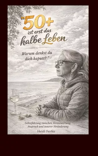 "50+ ist erst das halbe Leben. Warum denkst du dich kaputt?"