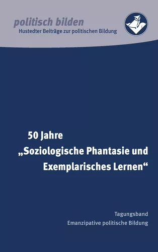 50 Jahre "Soziologische Phantasie und Exemplarisches Lernen"