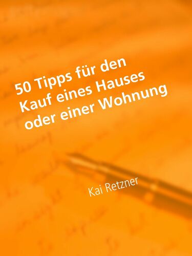 50 Tipps für den Kauf eines Hauses oder einer Wohnung