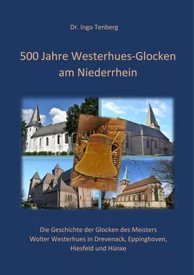 500 Jahre Westerhues-Glocken am Niederrhein