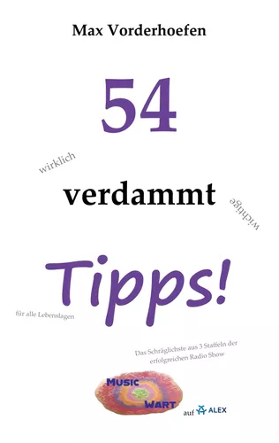 54 wirklich verdammt wichtige Tipps! für alle Lebenslagen