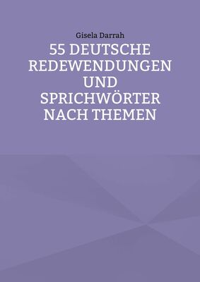 55 deutsche Redewendungen und Sprichwörter nach Themen