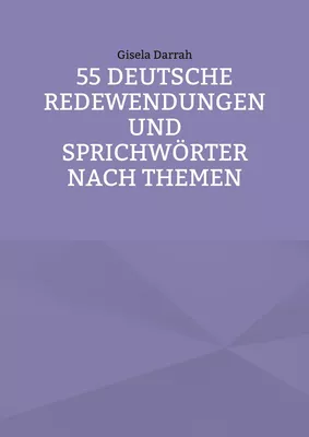 55 deutsche Redewendungen und Sprichwörter nach Themen