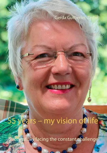 55 years – my vision of life