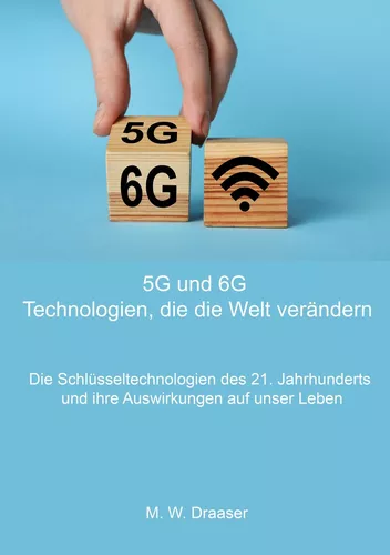 5G und 6G: Technologien, die die Welt verändern