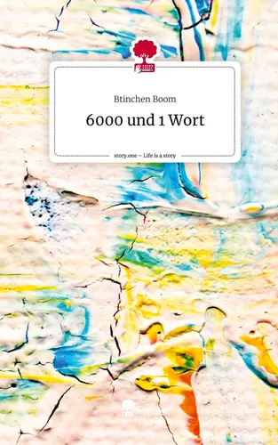 6000 und 1 Wort. Life is a Story - story.one