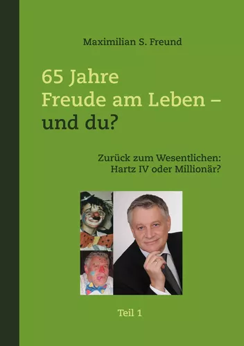 65 Jahre Freude am Leben - und Du? Teil I