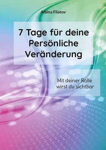 7 Tage für deine Persönliche Veränderung