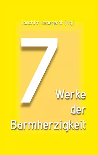 7 Werke der Barmherzigkeit