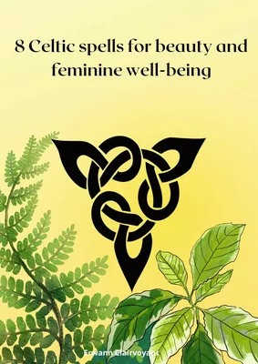 8 Celtic spells for beauty and feminine well-being