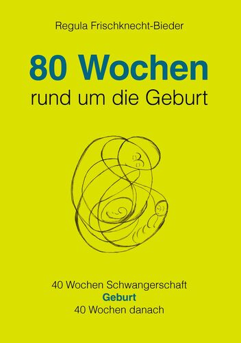 80 Wochen rund um die Geburt