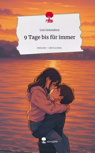 9 Tage bis für immer. Life is a Story - story.one