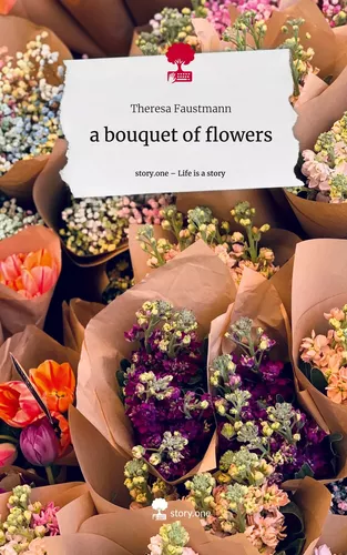 a bouquet of flowers. Life is a Story - story.one
