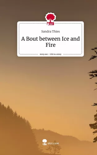 A Bout between Ice and Fire. Life is a Story - story.one