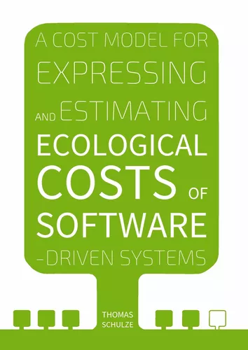 A Cost Model for Expressing and Estimating Ecological Costs of Software-Driven Systems