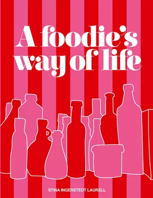A foodie's way of life
