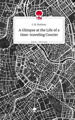A Glimpse at the Life of a time-traveling Courier. Life is a Story - story.one