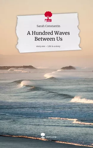 A Hundred Waves Between Us. Life is a Story - story.one