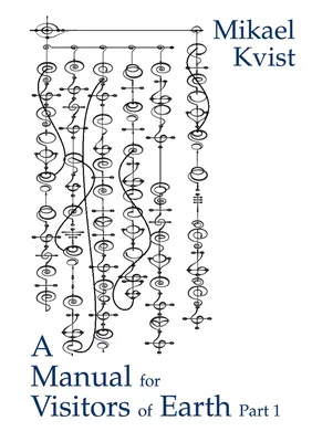 A Manual for Visitors of Earth, Part 1