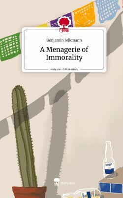 A Menagerie of Immorality. Life is a Story - story.one