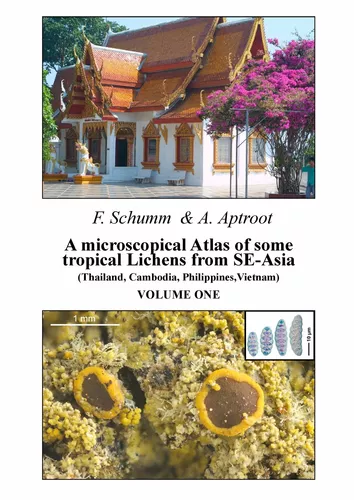 A microscopical Atlas of some tropical Lichens from SE-Asia (Thailand, Cambodia, Philippines, Vietnam) - Volume 1