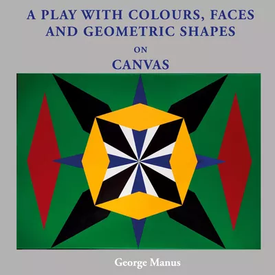 A Play With Colours, Faces And Geometric Shapes On Canvas