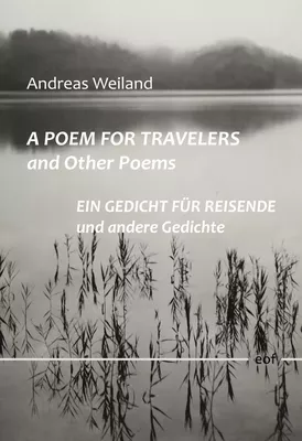 A Poem for Travellers and Other Poems / Ein Gedicht für Reisende und andere Gedichte