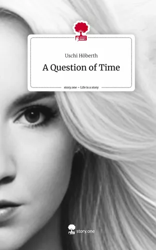 A Question of Time. Life is a Story - story.one