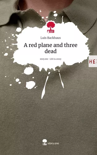 A red plane and three dead. Life is a Story - story.one