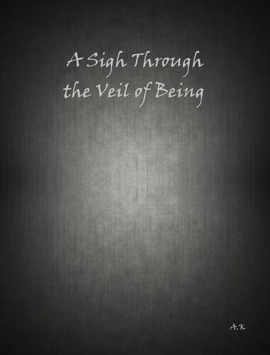A Sigh Through the Veil of Being