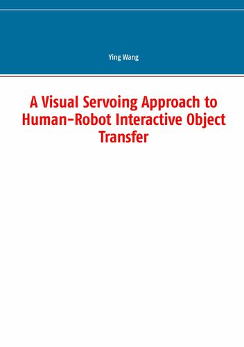 A Visual Servoing Approach to Human-Robot Interactive Object Transfer
