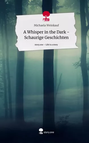 A Whisper in the Dark -  Schaurige Geschichten. Life is a Story - story.one