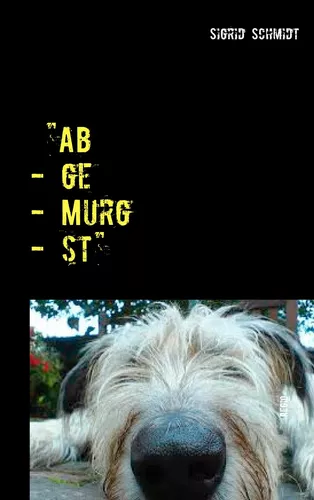 "Ab - ge - Murg - st"